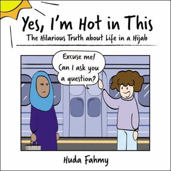 Hardcover Yes, I'm Hot in This: The Hilarious Truth about Life in a Hijab Book