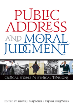 Hardcover Public Address and Moral Judgment: Critical Studies in Ethical Tensions Book