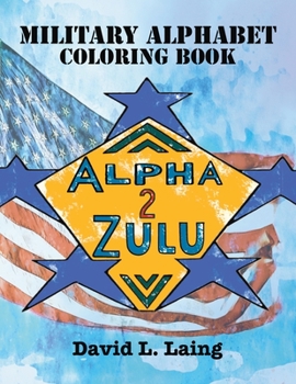 Paperback Alpha 2 Zulu: Military Alphabet Coloring Book