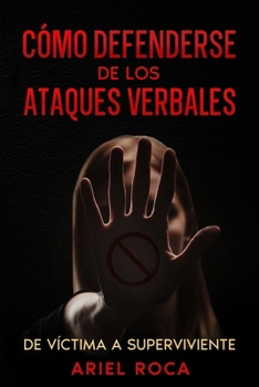 Paperback Cómo Defenderse de Los Ataques Verbales: de Víctima a Superviviente [Spanish] Book