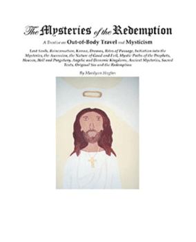 Paperback The Mysteries of the Redemption: A Treatise on Out-Of-Body Travel and Mysticism Book
