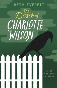 The Death of Charlotte Wilson: A Lee Harding Mystery (Lee Harding Mysteries)