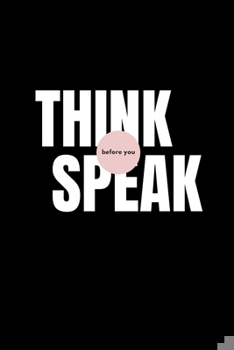 Paperback Think Before you Speak: Lined notebook Book