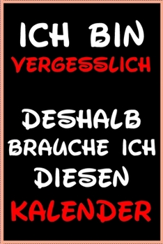 Paperback Ich bin vergesslich, deshalb brauche ich diesen Kalender: cremewei?e Seiten - wochenanzeige personalisiert mit Linien f?r jeden Tag / Notizkalender [German] Book