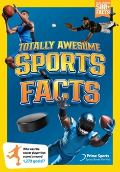 Totally Awesome Sports Facts: 500+ Sports fact book for kids about Soccer, Football, Baseball, Basketball, and Hockey | sports book for kids ages 8-12 | Sports Trivia & Quiz Book For Children