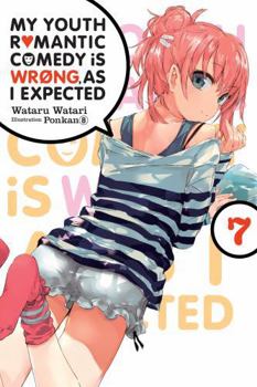 Paperback My Youth Romantic Comedy Is Wrong, as I Expected, Vol. 7 (Light Novel): Volume 7 Book