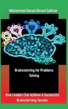 Paperback Brainstorming for Problems Solving: How Leaders Can Achieve a Successful Brainstorming Session Book