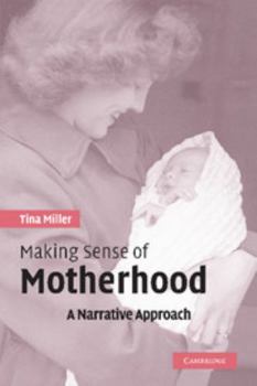 Hardcover Making Sense of Motherhood: A Narrative Approach Book