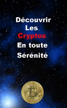 Paperback Découvrir les cryptos sereinement [French] Book
