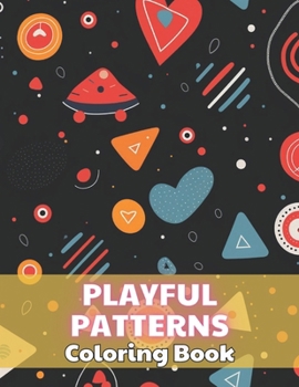 Paperback Playful Patterns Coloring Book: 100+ Unique and Beautiful Designs Book