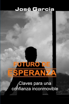 Paperback Futuro de Esperanza: Claves para una confianza inconmovible [Spanish] Book