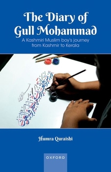 Paperback The Diary of Gull Mohammad: A Kashmiri Muslim Boy's Journey from Kashmir to Kerala Book