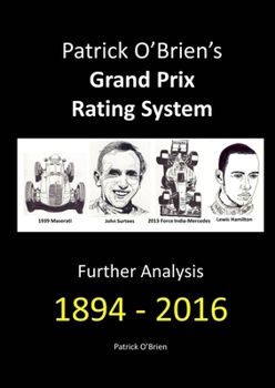 Paperback Patrick O'Brien's Grand Prix Rating System: Further Analysis 1894 - 2016 Book