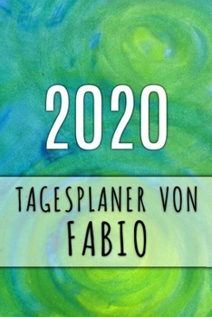 2020 Tagesplaner von Fabio: Personalisierter Kalender f�r 2020 mit deinem Vornamen