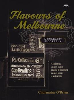 Paperback Flavours of Melbourne: A culinary biography Book