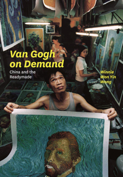 Paperback Van Gogh on Demand: China and the Readymade Book
