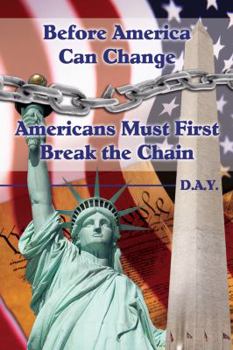 Paperback Before America Can Change-Americans Must First Break the Chain Book