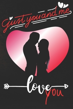 just you and me love you: love you / miss you / hug you / kiss you / like you / adore you / gift / valentine's day