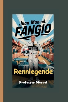 Juan Manuel Fangio: Rennlegende (German Edition)