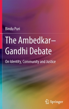 Hardcover The Ambedkar-Gandhi Debate: On Identity, Community and Justice Book