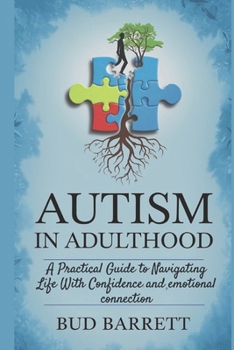 Paperback Autism in Adulthood: A Step-by-Step Guide to Thriving with Confidence and emotional connection Book