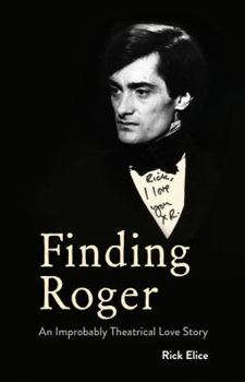 Hardcover Finding Roger: An Improbably Theatrical Love Story Book