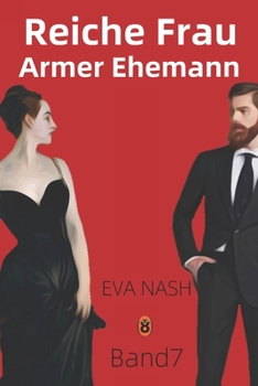 Paperback Reiche Frau Armer Ehemann: Ein Enemies to Lovers Liebesroman, Band 7 [German] Book