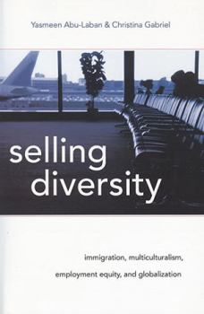 Paperback Selling Diversity: Immigration, Multiculturalism, Employment Equity, and Globalization Book