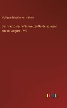 Das französische Schweizer-Garderegiment am 10. August 1792