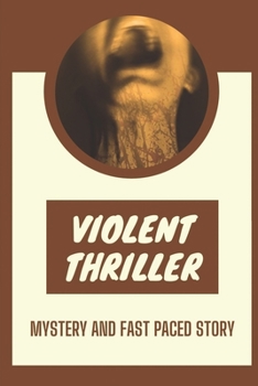 Paperback Violent Thriller: Mystery And Fast Paced Story: Detective Book