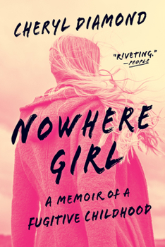 Paperback Nowhere Girl: A Memoir of a Fugitive Childhood Book