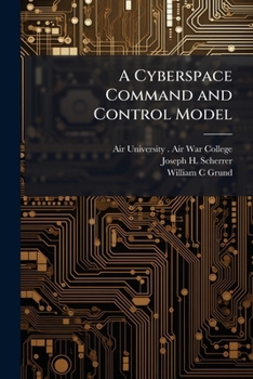 Paperback A Cyberspace Command and Control Model Book