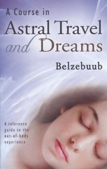 Paperback A Course in Astral Travel and Dreams Book