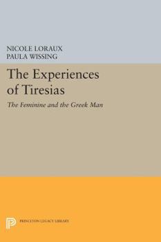 Paperback The Experiences of Tiresias: The Feminine and the Greek Man Book