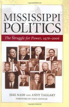 Hardcover Mississippi Politics: The Struggle for Power, 1976-2006 Book