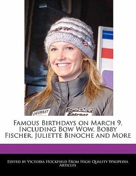 Paperback Famous Birthdays on March 9, Including Bow Wow, Bobby Fischer, Juliette Binoche and More Book
