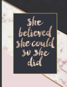 Paperback She Believed She Could So She Did: Inspirational and Creative Notebook: Composition Book Journal Cute gift for Women and Girls - 8.5 x 11 - 150 Colleg Book