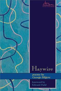 Haywire: Poems (Swenson Poetry Award) - Book #10 of the Swenson Poetry Award