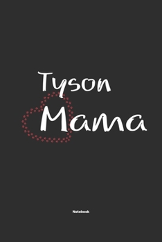 Tyson Mama Notebook: Notebook / Journal Gift for dog / Tyson Mom clothes, cute gift for dog mom, 120 Pages, 6x9, Soft Cover, Matte Finish