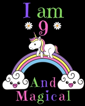 I am 9 & Magical! A Happy Birthday Activity Notebook and Journal for Writing and Drawing: Perfect Birthday Gift for 9 Year Old Girls