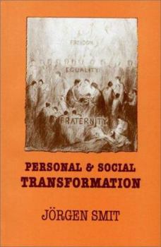 Paperback Personal & Social Transformation : How to Develop Freedom, Equality, and Fraternity in Everyday Life Book