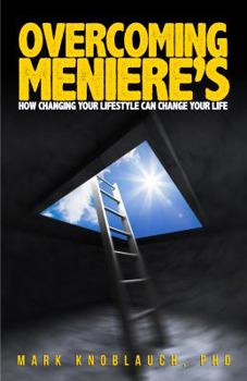 Paperback Overcoming Meniere's: How changing your lifestyle can change your life Book