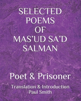 Paperback Selected Poems of Mas'ud Sa'd Salman: Poet & Prisoner [Large Print] Book