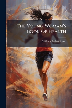 The Young Woman's Book Of Health