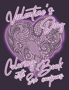 Paperback Valentine's Day Coloring Book with Sex Coupons: Coloring Book for Adults with 52 Sex Vouchers - Personalized Valentines Day Gift Idea for Him - Stress Book