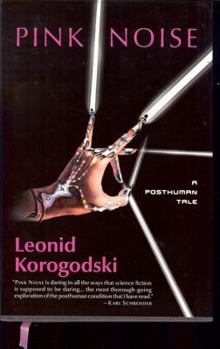 Hardcover Pink Noise: A Posthuman Tale Book