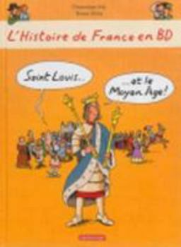 Saint Louis... et le Moyen Âge