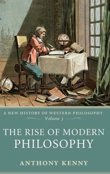 Hardcover The Rise of Modern Philosophy: A New History of Western Philosophy, Volume 3 Book