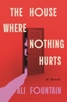 The House Where Nothing Hurts