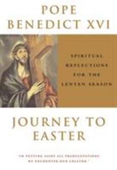 Paperback Journey to Easter: Spiritual Reflections for the Lenten Season Book